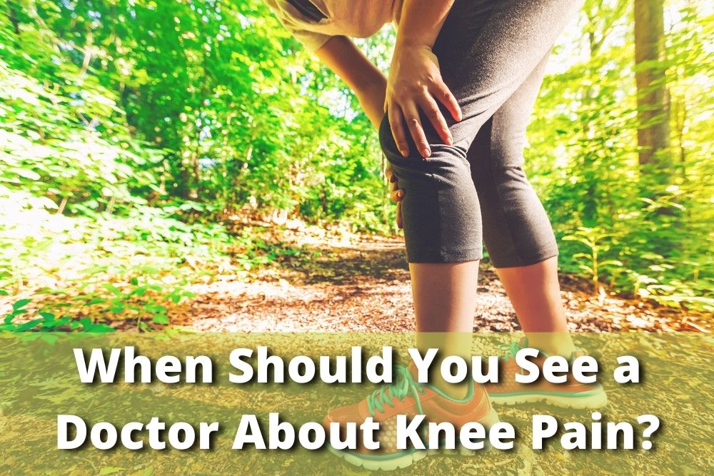When Should You See a Doctor About Knee Pain?