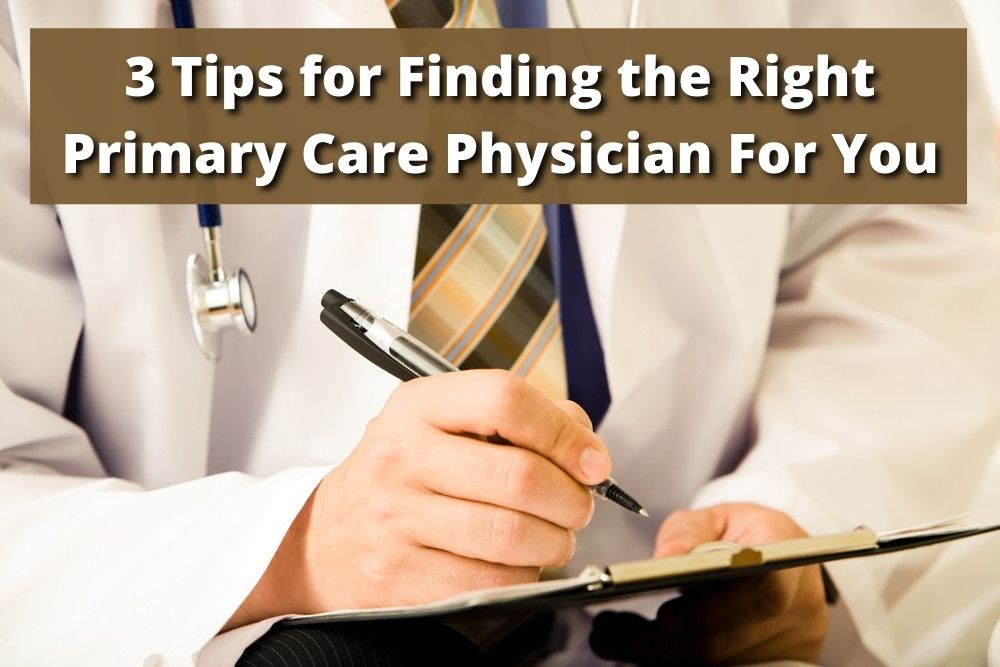 3 Tips for Finding the Right Primary Care Physician For You
