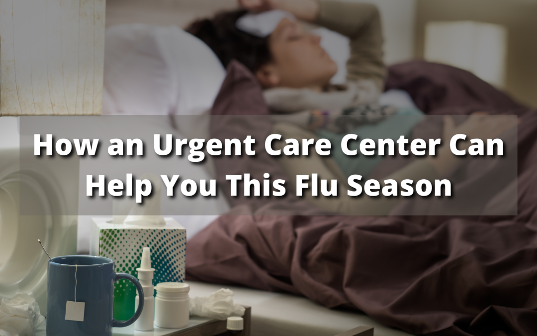 How an Urgent Care Center Can Help You This Flu Season