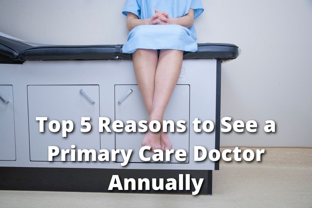 Top 5 Reasons to See a Primary Care Doctor Annually